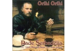 RADE SERBEDZIJA - Orihi, orihi (CD)